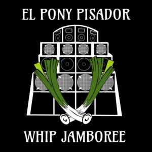 El pony pisador - whip jamboree (portada) El pony pisador - whip jamboree (portada)