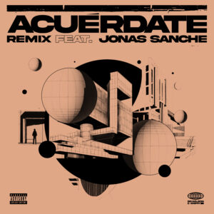 ACUÉRDATE REMIX Feat. Jonas Sanche