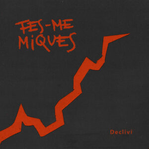 Declivi_Fes-me miques_portada